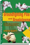 Groundfighting Pins and Breakdowns by Steve Scott